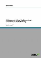 Bildungscontrolling: Ein Konzept zur betrieblichen Weiterbildung 3638778991 Book Cover