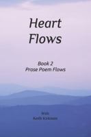 Heart Flows: Book 2 Prose Poem Flows (Prose Poems Series) B0G4CLFV4Y Book Cover