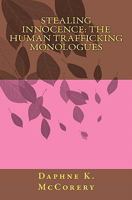 Stealing Innocence: The Human Trafficking Monologues 1453642862 Book Cover