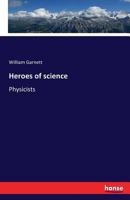 Heroes Of Science: Physicists 1514307316 Book Cover