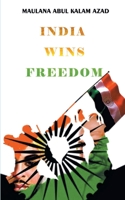 India Wins Freedom: The Complete Version 8125005145 Book Cover