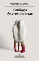 Catálogo de aves muertas (Spanish Edition) 8433948903 Book Cover