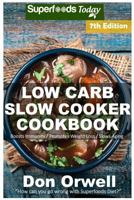 Low Carb Slow Cooker Cookbook: Low Carb Slow Cooker Cookbook 1726212351 Book Cover