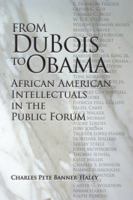 From Du Bois to Obama: African American Intellectuals in the Public Forum 0809329794 Book Cover