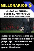 JUGAR AL FUTBOL DESDE EL PORTAFOLIO (Spanish Edition) B0FFT79VPB Book Cover