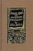Mail Art : An Annotated Bibliography 0810824558 Book Cover