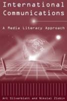 International Communications: A Media Literacy Approach 0765609754 Book Cover