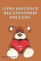 LONG DISTANCE RELATIONSHIP SUCCESS: PROVEN STRATEGIES FOR KEEPING THE SPARK IN YOUR LONG DISTANCE RELATIONSHIP B0CNN993G3 Book Cover