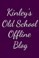 Kinley's Old School Offline Blog: Notebook / Journal / Diary - 6 x 9 inches (15,24 x 22,86 cm), 150 pages. 1086456769 Book Cover