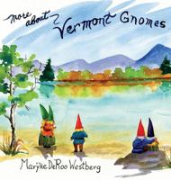 More About Vermont Gnomes 1605713104 Book Cover