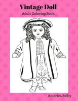 Vintage Doll Coloring Book: Children's and Adult Coloring Book 1537560921 Book Cover