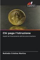 Chi paga l'istruzione: Aspetti del finanziamento dell'istruzione brasiliana (Italian Edition) 6206813541 Book Cover
