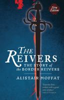 The Reivers: The Story of the Border Reivers 1841586749 Book Cover