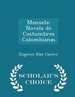Manuela: Novela de Costumbres Colombianas, Tomo Segundo 1146242425 Book Cover