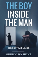 Boy Inside The Man: Therapy Sessions B0BZFPDHNN Book Cover