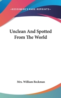 Unclean And Spotted From The World 0548463271 Book Cover