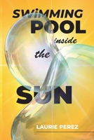 Swimming Pool Inside the Sun B0H2G376BC Book Cover