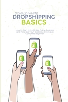 Dropshipping Basics: How to Start a Profitable Online Business and Increase Your Cashflow, Even as a Complete Beginner 1914369173 Book Cover