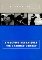 Effective Techniques for Unarmed Combat: A Contemporary Self-Defense System Scientifically Developed from Proven Applicatons of Fighting Techniques and Principles 1892515180 Book Cover