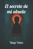 El secreto de mi abuelo (Spanish Edition) B0F91X2ZZZ Book Cover