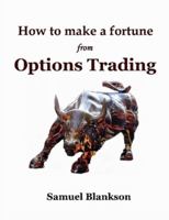 How to make a fortune from Options trading 1411623789 Book Cover