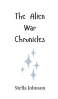 The Alien War Chronicles 9908003984 Book Cover