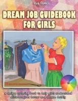 Dream Job Guidebook for Girls: A unique coloring book to help girls understand different jobs better and dream boldly 1713456400 Book Cover