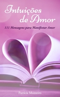 Intuições de Amor: 111 Mensagens para Manifestar Amor (Livro/Oráculo) (Portuguese Edition) 1099497868 Book Cover