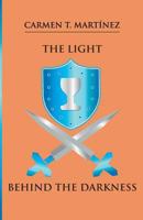The Light Behind the Darkness: The Light Behind the Darkness 069280756X Book Cover