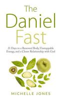 Daniel Fast: 21 Days to a Renewed Body, Unstoppable Energy, and a Closer Relationship with God 1979591695 Book Cover