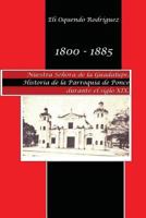 1800-1885. Nuestra Se�ora de Guadalupe. Historia de la parroquia de Ponce durante el siglo XIX 1523888709 Book Cover