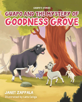 Guapo's Stories: Guapo and the Mystery of Goodness Grove B0H85776DC Book Cover