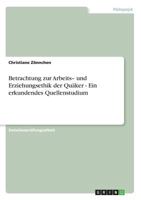 Betrachtung zur Arbeits- und Erziehungsethik der Quäker - Ein erkundendes Quellenstudium 3640315642 Book Cover