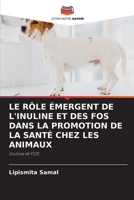 Le Rôle Émergent de l'Inuline Et Des Fos Dans La Promotion de la Santé Chez Les Animaux (French Edition) 663020963X Book Cover