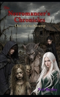 Necromancer's Chronicles: Out of the Swamp B095MJ8HYZ Book Cover