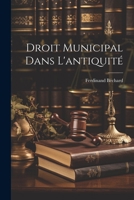 Droit Municipal Dans L'antiquité 1021766550 Book Cover