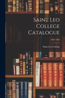 Saint Leo College Catalogue; 1962-1963 1015240852 Book Cover