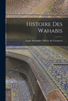 Histoire des Wahabis 1016930755 Book Cover