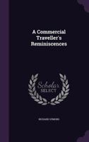 A Commercial Traveller's Reminiscences 1146600798 Book Cover