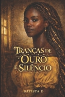 Tranças de Ouro e Silêncio (Portuguese Edition) B0GBT8YPWW Book Cover