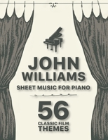 John Williams Sheet Music: 56 Classic Film Themes for Piano B0F5743Z26 Book Cover