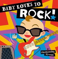 Baby Loves to Rock! 1442459891 Book Cover