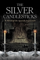 The Silver Candlesticks: A Novel of the Spanish Inquisition B0DQ61B4RC Book Cover