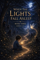 When the Lights Fall Asleep - Series Edition B0GX6K7K1H Book Cover