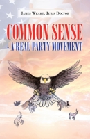 Common Sense - a Real Party Movement 1663210241 Book Cover