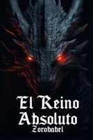 EL REINO ABSOLUTO: DIARIO DE UN DRAGON (Spanish Edition) B0DWMCFXFC Book Cover