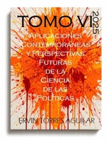 Aplicaciones Contemporáneas y Perspectivas Futuras de la Ciencia de las Políticas (Spanish Edition) B0FL1XDKT4 Book Cover