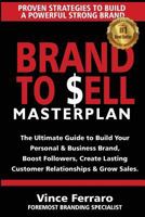 Brand to Sell: Proven Strategies to Build a Powerful Strong Brand 0692613668 Book Cover