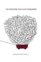 The Monsters That Love Conquered 132995520X Book Cover