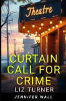 CURTAIN CALL FOR CRIME B0FZQJR6ZQ Book Cover